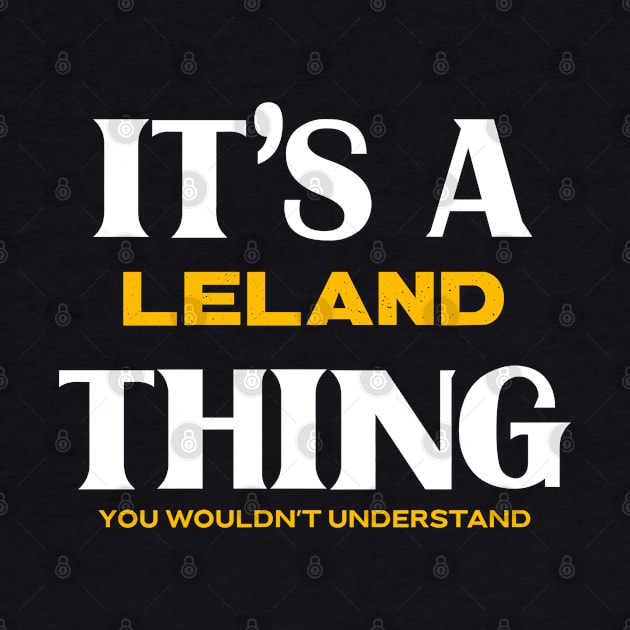 It's a Leland Thing You Wouldn't Understand by Insert Name Here